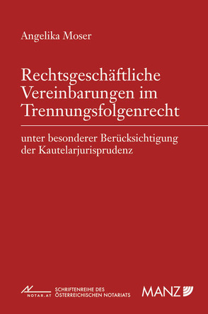 Rechtsgeschäftliche Vereinbarungen im Trennungsfolgenrecht von Moser,  Angelika