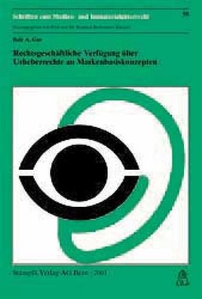 Rechtsgeschäftliche Verfügung über Urheberrechte an Markenbasiskonzepten von Gut,  Balz A