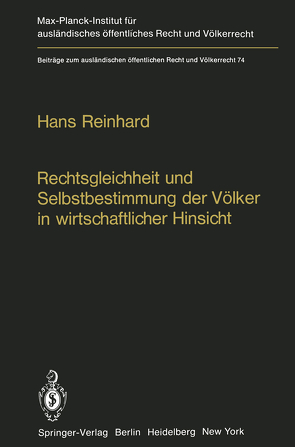 Rechtsgleichheit und Selbstbestimmung der Völker in wirtschaftlicher Hinsicht von Reinhard,  Hans