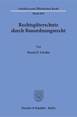 Rechtsgüterschutz durch Bauordnungsrecht. von Schulte,  Bernd H.