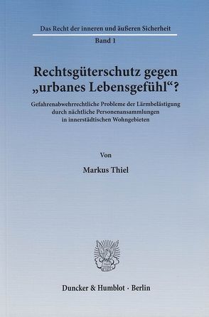 Rechtsgüterschutz gegen „urbanes Lebensgefühl“? von Thiel,  Markus