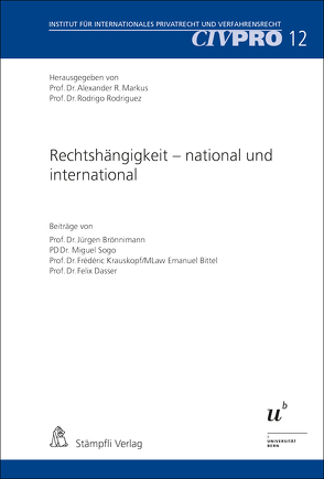 Rechtshängigkeit – national und international von Bittel,  Emanuel, Brönnimann,  Jürgen, Dasser,  Felix, Krauskopf,  Frédéric, Markus,  Alexander R., Rodriguez,  Rodrigo, Sogo,  Miguel