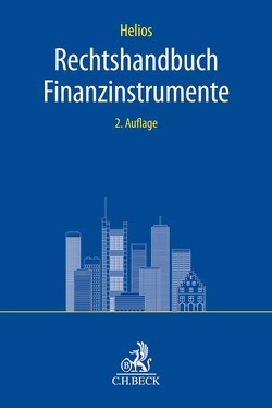 Rechtshandbuch Finanzinstrumente von Boehringer,  Martin, Funck,  Stephan, Geurts,  Matthias, Gstädtner,  Thomas, Haisch,  Martin L., Helios,  Marcus, Janott,  Gerhard, Reislhuber,  Andre, Schuck,  Karsten, Tietz-Weber,  Susanne, Weber,  Christoph