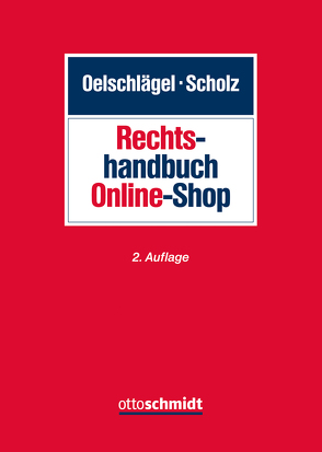 Rechtshandbuch Online-Shop von Bauer,  Silvia C., Götte,  Bertolt, Henßler,  Thomas, Hirdes,  Mario, Janssen,  Helmut, Klinger,  Markus, Kobabe,  Rolf, Mönnig,  Alexander, Oelschlägel,  Kay, Schmidt,  André, Scholz,  Jochen, Seith,  Sebastian, Zielasko,  Vera