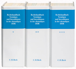 Rechtshandbuch Vermögen und Investitionen in der ehemaligen DDR von Baeyens,  N., Bausch,  R., Berger,  S., Bundschuh,  A., Burghart,  A., Busche,  J., Clemm,  Hermann, Etzbach,  E., Etzbach,  Ernst, Falkenhayn,  E. von, Faßbender,  H. J., Faßbender,  Hermann Josef, Flotho,  H., Goldschmidt,  J., Gollasch,  M., Haager,  B.-Chr., Häger,  M., Hammel,  F., Haritz,  D., Heller,  R. E., Hiestand,  M., Kiethe,  K., Knauber,  R., Kroeger,  C., Leitschuh,  Th., Messerschmidt,  B., Messerschmidt,  Burkhard, Nies,  V., Oetker,  H., Ponzer,  A., Purps,  T., Rapp,  A., Schink,  A., Schmidt,  M., Schmidt-Räntsch,  J., Schmidt-Räntsch,  Johanna (vormals: Jürgen), Steinmeyer,  R., Sternal,  M., Taubenek,  O., Uechtritz,  M., Volkens,  S., Wasmuth,  J., Wellhöfer,  W., Wiedner,  A., Zimmermann,  P.