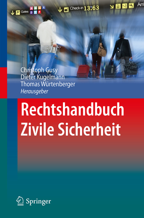 Rechtshandbuch Zivile Sicherheit von Gusy,  Christoph, Kugelmann,  Dieter, Würtenberger,  Thomas