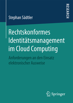 Rechtskonformes Identitätsmanagement im Cloud Computing von Sädtler,  Stephan