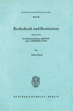 Rechtskraft und Restitution. von Braun,  Johann