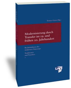 Modernisierung durch Transfer im 19. und frühen 20. Jahrhundert von Giaro,  Tomasz