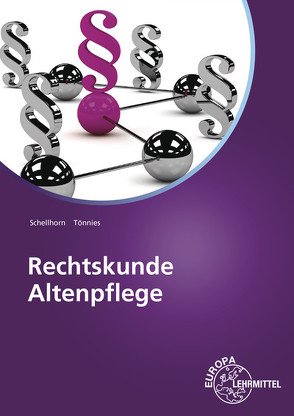 Rechtskunde Altenpflege von Schellhorn,  Helmut, Tönnies,  Monika