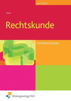 Rechtskunde / Rechtskunde für Fachoberschulen in Sachsen von Derer,  Sylvia