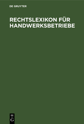 Rechtslexikon für Handwerksbetriebe von Tiete,  Hans-Joachim