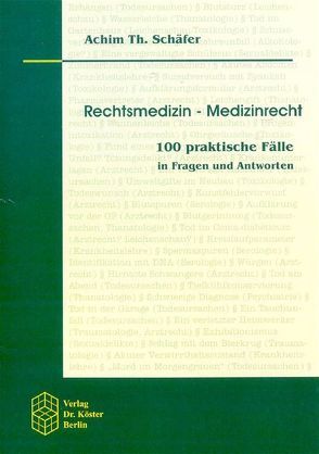 Rechtsmedizin – Medizinrecht von Schäfer,  Achim Th