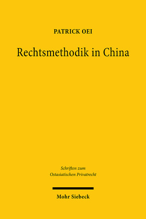 Rechtsmethodik in China von Oei,  Patrick