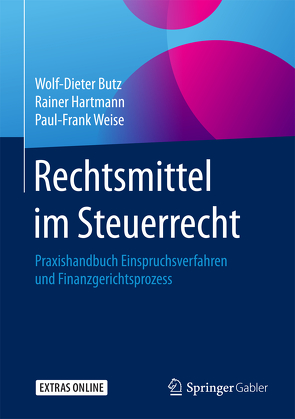 Rechtsmittel im Steuerrecht von Butz,  Wolf-Dieter, Hartmann,  Rainer, Weise,  Paul-Frank