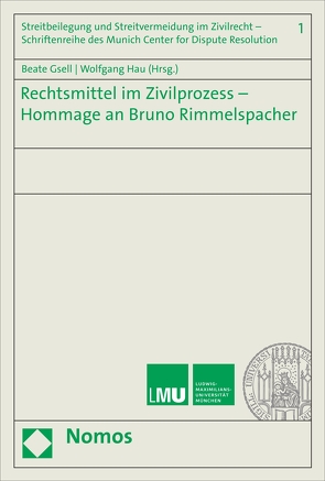 Rechtsmittel im Zivilprozess – Hommage an Bruno Rimmelspacher von Gsell,  Beate, Hau,  Wolfgang