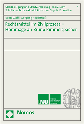 Rechtsmittel im Zivilprozess – Hommage an Bruno Rimmelspacher von Gsell,  Beate, Hau,  Wolfgang