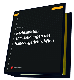 Rechtsmittelentscheidungen des Handelsgerichts Wien von Saria,  Gerhard, Schmidt,  Alexander