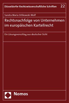 Rechtsnachfolge von Unternehmen im europäischen Kartellrecht von Orlikowski-Wolf,  Sandra Maria