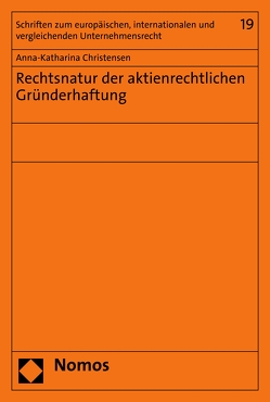 Rechtsnatur der aktienrechtlichen Gründerhaftung von Christensen,  Anna-Katharina