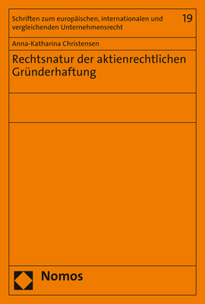 Rechtsnatur der aktienrechtlichen Gründerhaftung von Christensen,  Anna-Katharina