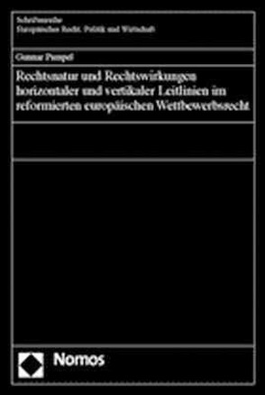 Rechtsnatur und Rechtswirkungen horizontaler und vertikaler Leitlinien im refomierten europäischen Wettbewerbsrecht von Pampel,  Gunnar