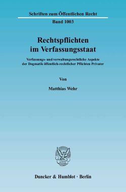 Rechtspflichten im Verfassungsstaat. von Wehr,  Matthias