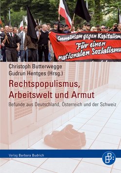 Rechtspopulismus, Arbeitswelt und Armut von Balazs,  Gabrielle, Butterwegge,  Christoph, Doerre,  Klaus, Fichter,  Michael, Flecker,  Jörg, Hentges,  Gudrun, Kirschenhofer,  Sabine, Krenn,  Manfred, Lang,  Susanne, Papouschek,  Ulrike, Plomb,  Fabrice, Poglia Mileti,  Francesca, Stöss,  Richard, Streckeisen,  Peter, Wiegel,  Gerd, Zeuner,  Bodo