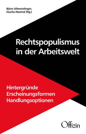 Rechtspopulismus in der Arbeitswelt von Allmendinger,  Bjoern, Howind,  Sascha