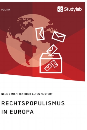 Rechtspopulismus in Europa. Neue Dynamiken oder altes Muster? von anonym