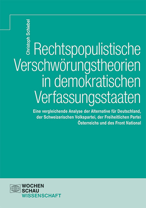 Rechtspopulistische Verschwörungstheorien in demokratischen Verfassungsstaaten von Schiebel,  Christoph