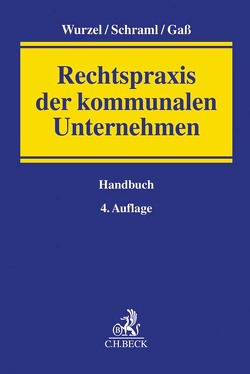 Rechtspraxis der kommunalen Unternehmen von Bachmann,  Ingo, Breitenbach,  Harald, Eck,  Angelika, Franke,  Daniela, Gaß,  Andreas, Gohlke,  Maik, Häusler,  Christoph, Henneke,  Hans-Günter, Heppekausen,  Christoph, Korte,  Otto, Müller,  Fabian, Naendrup,  Christoph, Neudert,  Anka, Rüsing,  Gerrit, Schneider,  Udo, Schraml,  Alexander, Schröder,  Holger, Wagner,  Linda, Weber,  Werner, Witte,  Sonja, Wölfl,  Jürgen, Wollenschläger,  Ferdinand, Wurzel,  Gabriele