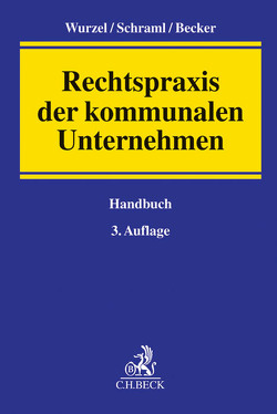 Rechtspraxis der kommunalen Unternehmen von Becker,  Ralph, Bissinger,  Gerhard, Eck,  Angelika, Ehlers,  Dirk, Faßbender,  Alfred, Gaß,  Andreas, Gay,  Reiner, Häusler,  Christoph, Henneke,  Hans-Günter, Heppekausen,  Christoph, Keilhold,  Axel, Korte,  Otto, Leppelmeier,  Ingo, Marnich,  Miriam, Naendrup,  Christoph, Neudert,  Anka, Neutz,  Wolfgang, Orlitsch,  Florian, Schneider,  Udo, Schraml,  Alexander, Schröder,  Holger, Wagner,  Linda, Weber,  Werner, Witte,  Sonja, Wurzel,  Gabriele