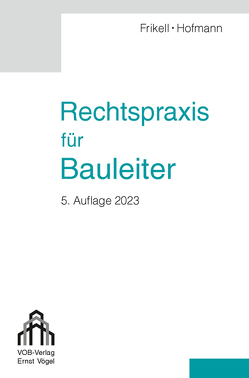 Rechtspraxis für Bauleiter von Frikell,  Eckhard, Frikell,  Michael, Hofmann,  Olaf