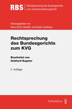 Rechtsprechung des Bundesgerichts zum KVG von Eugster,  Gebhard