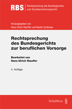 Rechtsprechung des Bundesgerichts zur beruflichen Vorsorge von Stauffer,  Hans-Ulrich