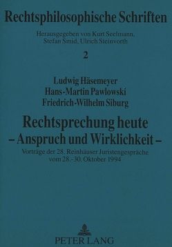 Rechtsprechung heute – Anspruch und Wirklichkeit – von Häsemeyer,  Ludwig, Pawlowski,  Hans-Martin, Siburg,  Friedrich-Wilhelm