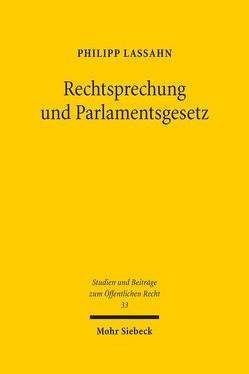 Rechtsprechung und Parlamentsgesetz von Lassahn,  Philipp