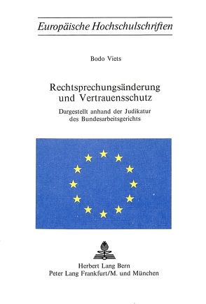 Rechtsprechungsänderung und Vertrauensschutz von Viets,  Bodo