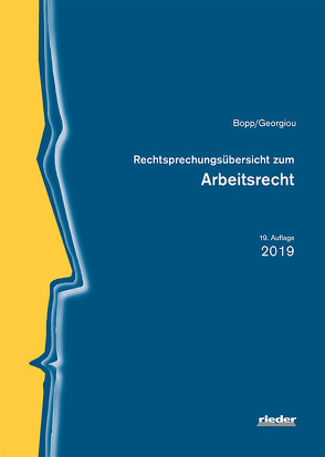 Rechtsprechungsübersicht zum Arbeitsrecht von Bopp,  Peter, Georgiou,  Christina