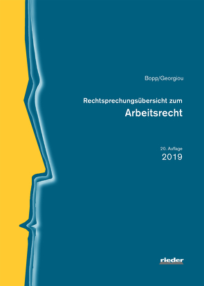 Rechtsprechungsübersicht zum Arbeitsrecht von Bopp,  Peter, Georgiou,  Christina