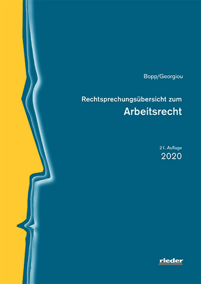 Rechtsprechungsübersicht zum Arbeitsrecht von Bopp,  Peter, Georgiou,  Christina