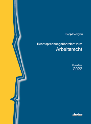 Rechtsprechungsübersicht zum Arbeitsrecht von Bopp,  Peter, Georgiou,  Christina