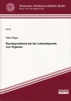 Rechtsprobleme bei der Lebendspende von Organen von Nagel,  Silke