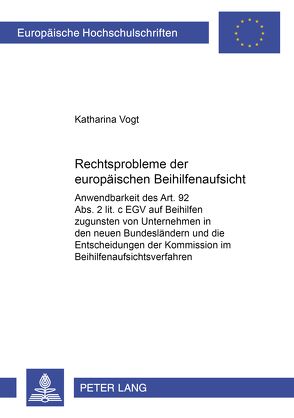 Rechtsprobleme der europäischen Beihilfenaufsicht von Vogt,  Katharina