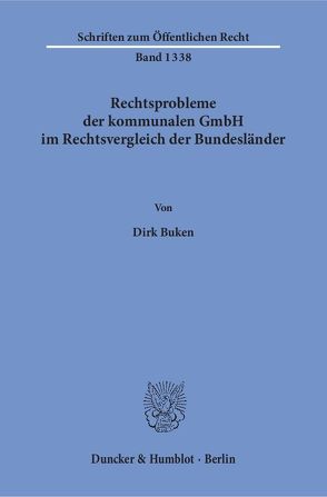 Rechtsprobleme der kommunalen GmbH im Rechtsvergleich der Bundesländer. von Buken,  Dirk