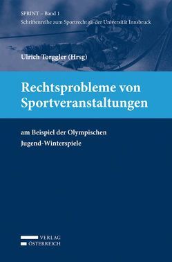 Rechtsprobleme von Sportveranstaltungen von Torggler,  Ulrich, Universität Innsbruck