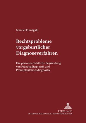 Rechtsprobleme vorgeburtlicher Diagnoseverfahren von Fumagalli,  Manuel