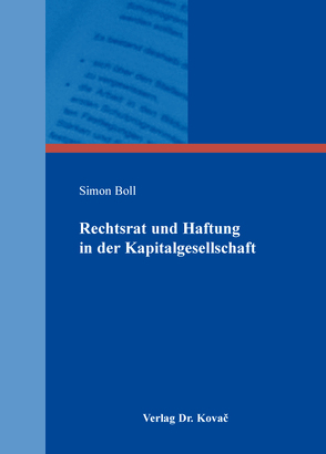 Rechtsrat und Haftung in der Kapitalgesellschaft von Boll,  Simon