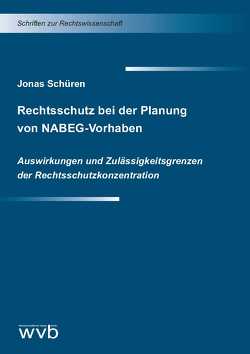 Rechtsschutz bei der Planung von NABEG-Vorhaben von Schüren,  Jonas